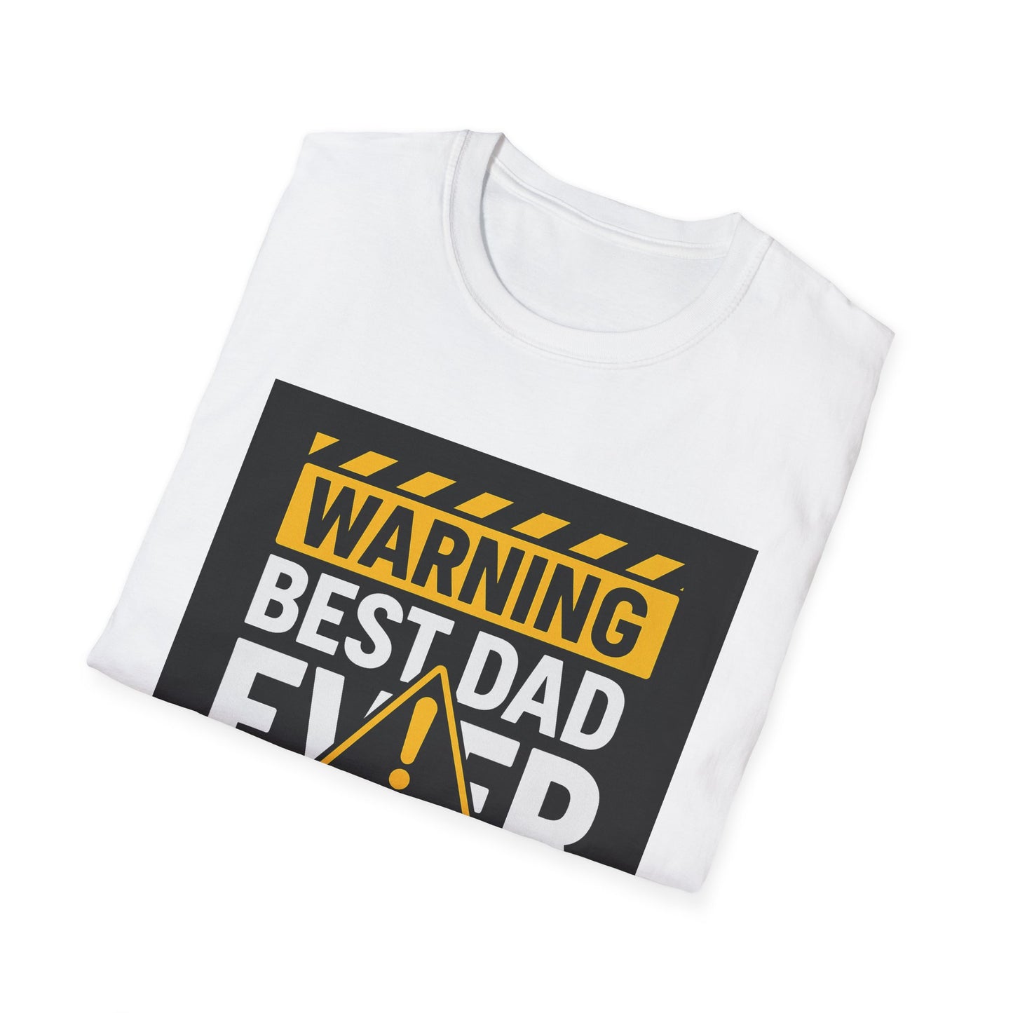 Warning Best Dad Ever T-Shirt | Funny Gift for Dads | Father's Day, Birthday, Dad's Night Out, Casual Wear, Unisex Tee