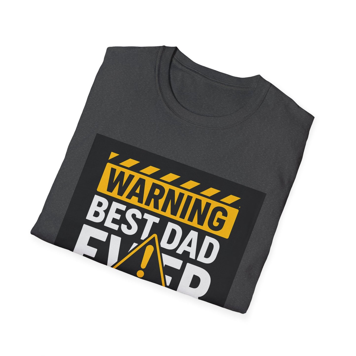 Warning Best Dad Ever T-Shirt | Funny Gift for Dads | Father's Day, Birthday, Dad's Night Out, Casual Wear, Unisex Tee