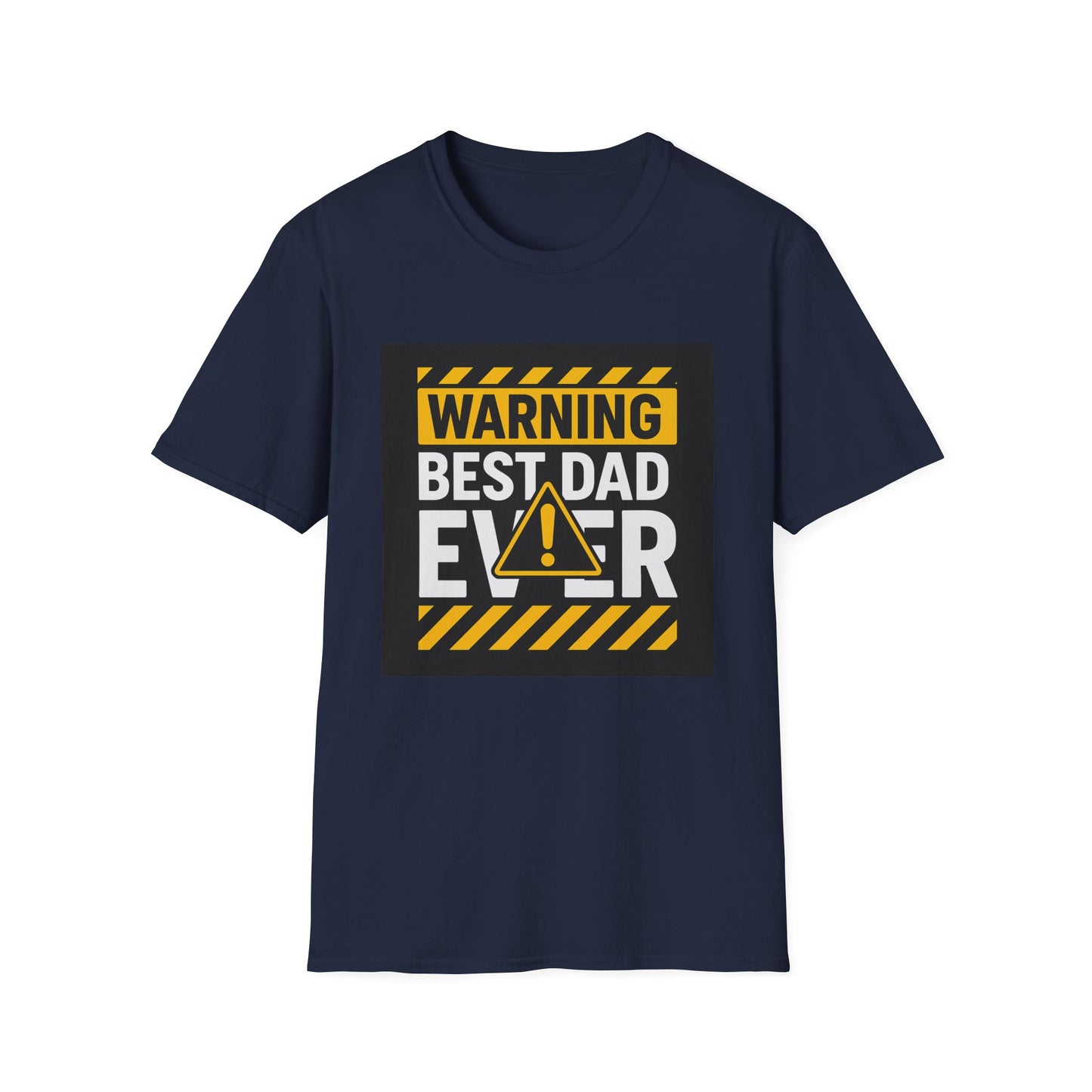 Warning Best Dad Ever T-Shirt | Funny Gift for Dads | Father's Day, Birthday, Dad's Night Out, Casual Wear, Unisex Tee
