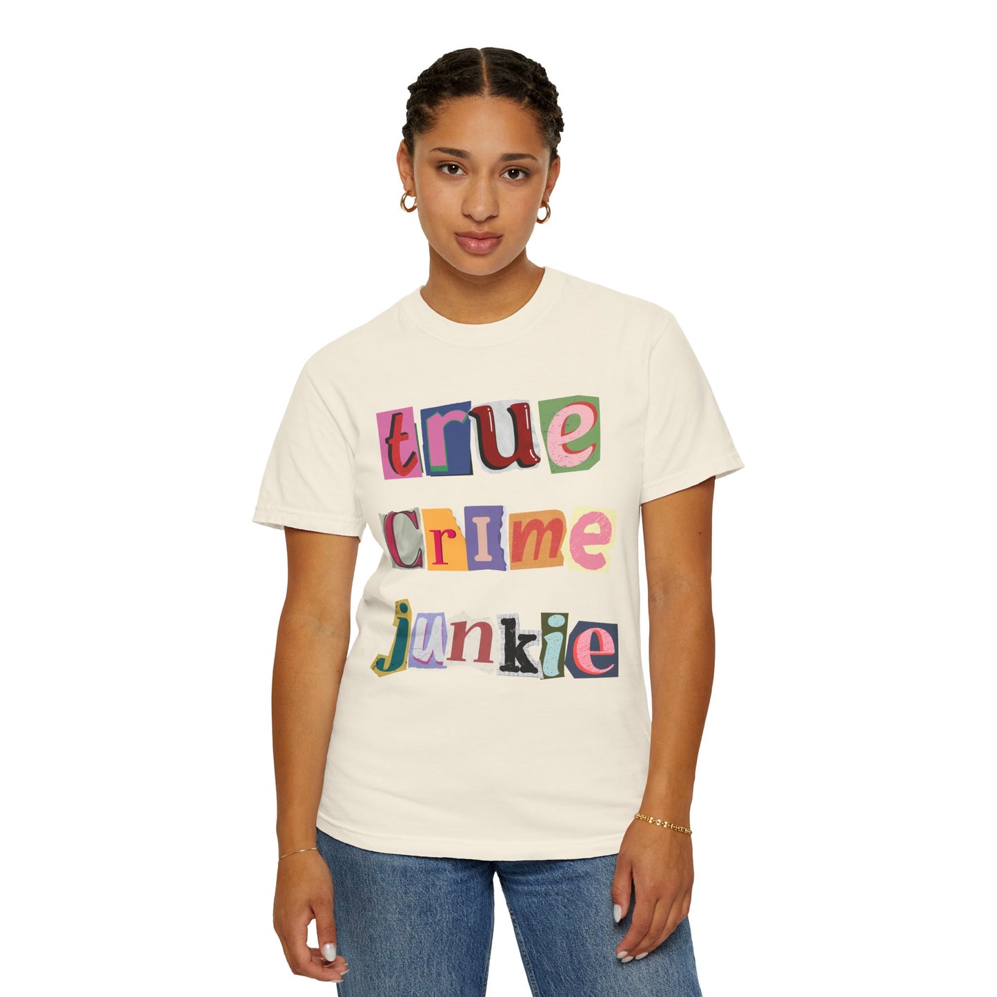 True Crime Junkie Unisex Garment-Dyed T-Shirt - Perfect for Crime Lovers & Casual Wear