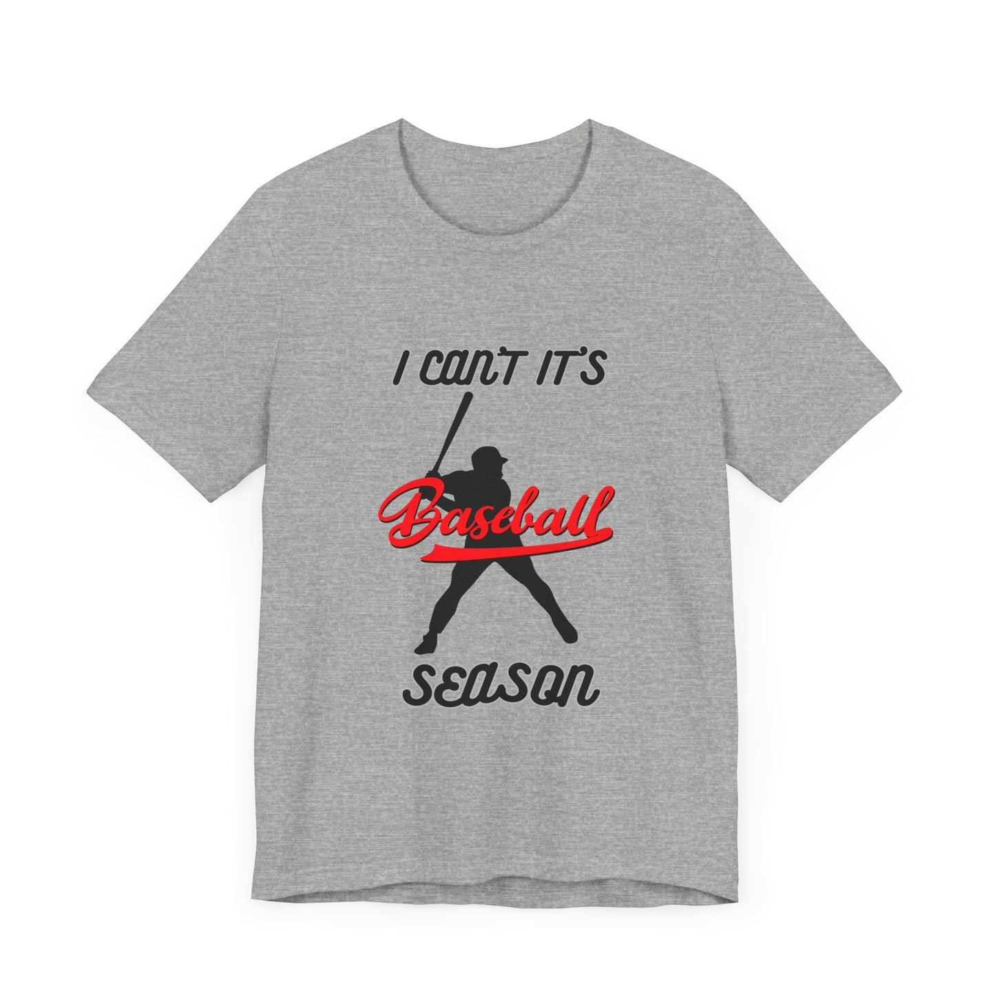 I can’t it’s baseball season Unisex Jersey Short Sleeve Tee
