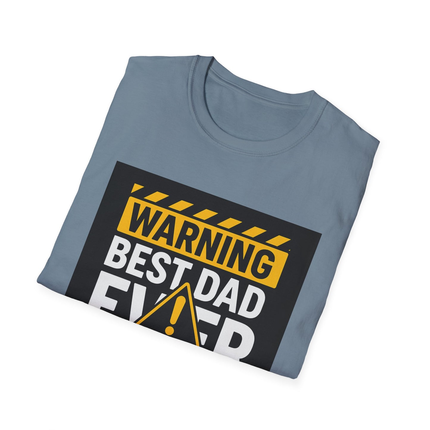 Warning Best Dad Ever T-Shirt | Funny Gift for Dads | Father's Day, Birthday, Dad's Night Out, Casual Wear, Unisex Tee