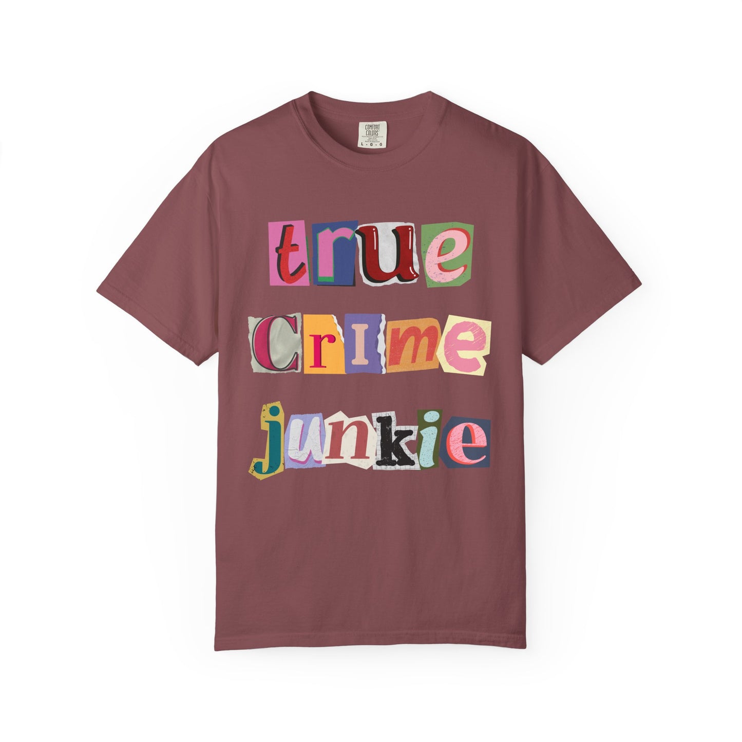 True Crime Junkie Unisex Garment-Dyed T-Shirt - Perfect for Crime Lovers & Casual Wear
