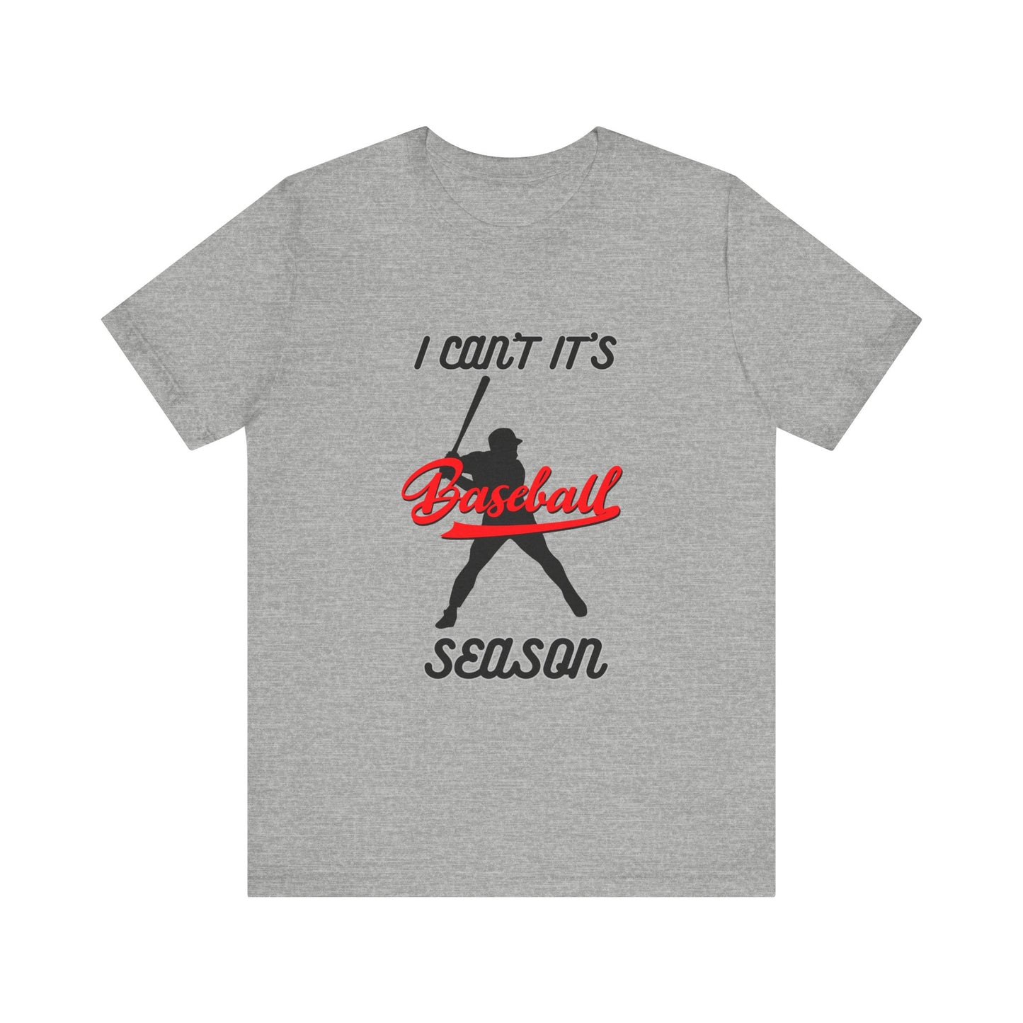 I can’t it’s baseball season Unisex Jersey Short Sleeve Tee