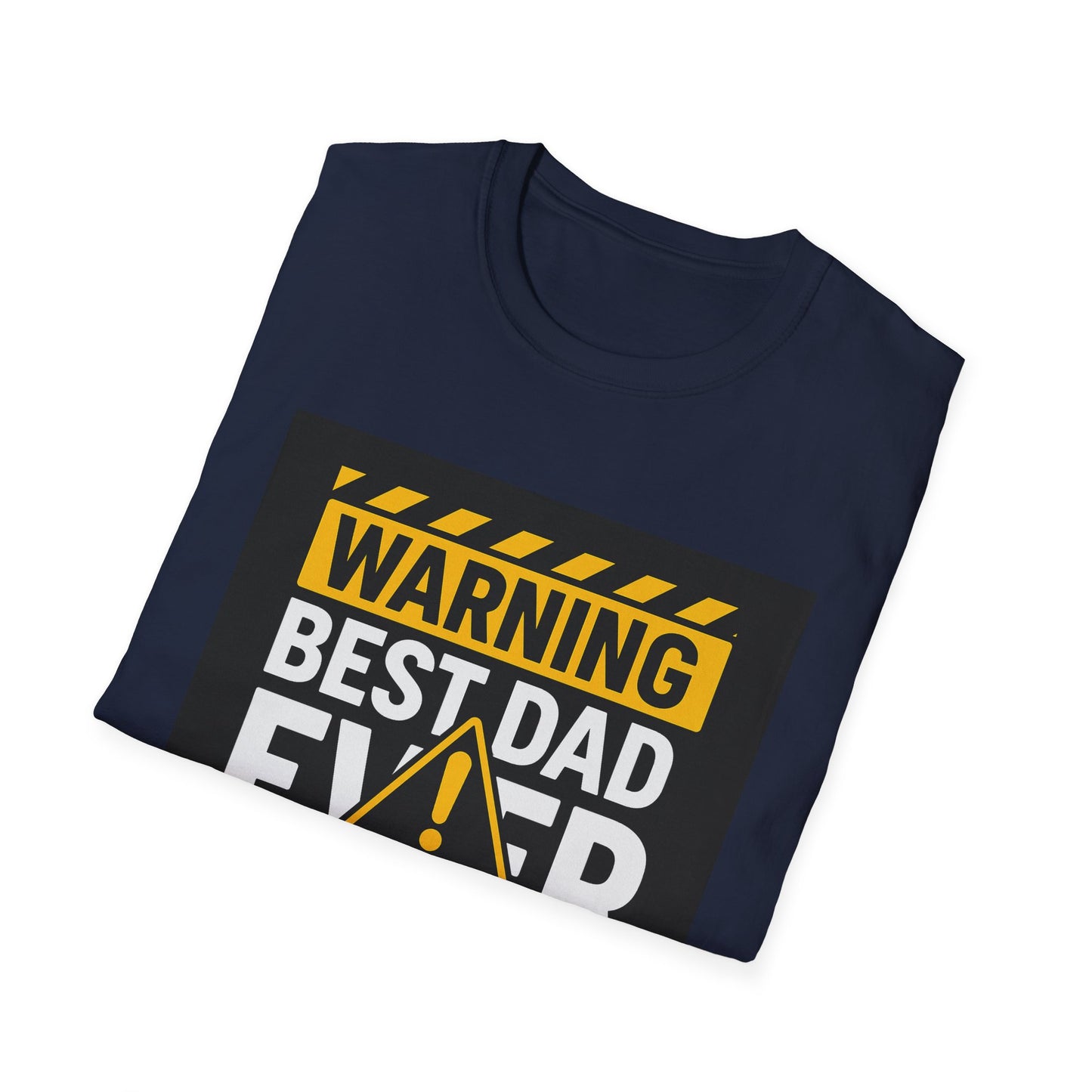 Warning Best Dad Ever T-Shirt | Funny Gift for Dads | Father's Day, Birthday, Dad's Night Out, Casual Wear, Unisex Tee