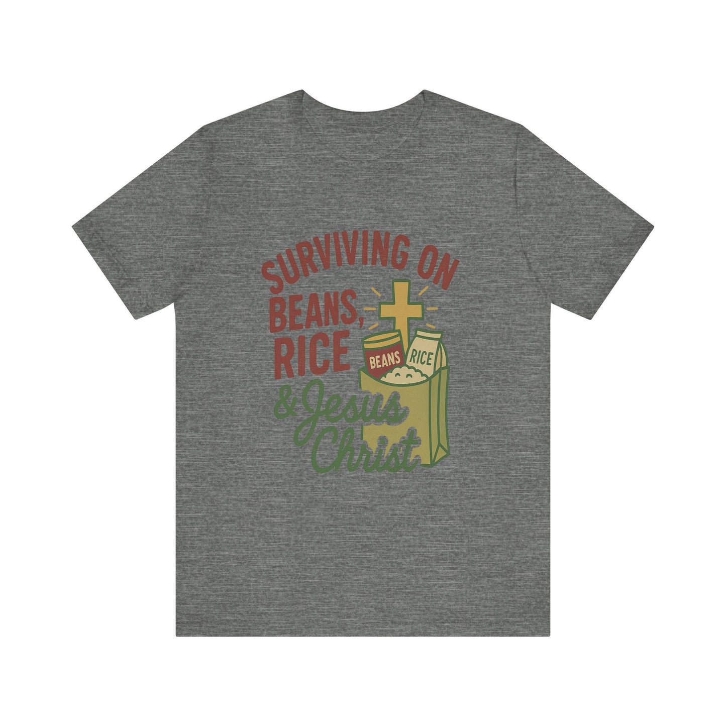 Christian Tee Shirt Surviving on Beans and Rice & Jesus Christ