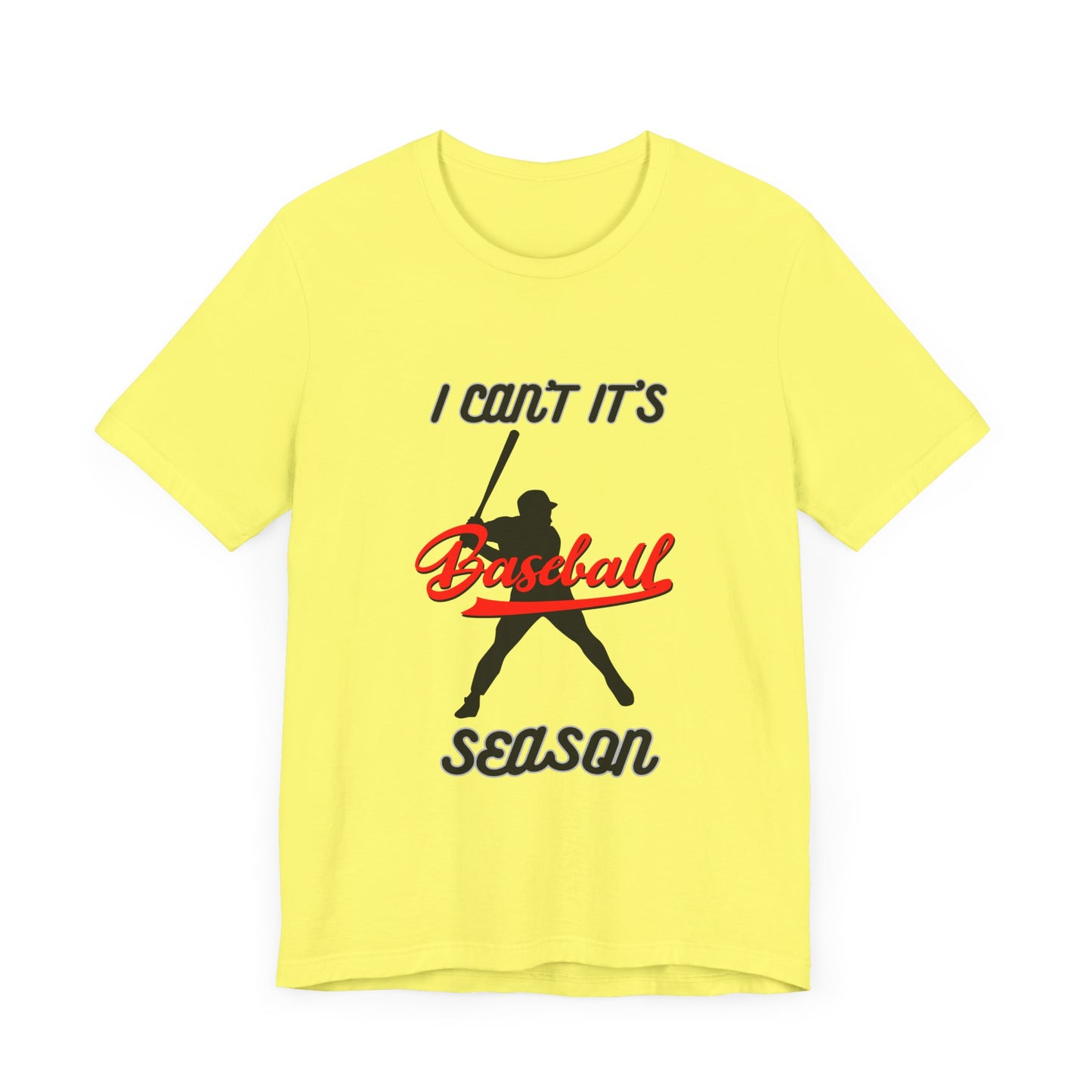 I can’t it’s baseball season Unisex Jersey Short Sleeve Tee