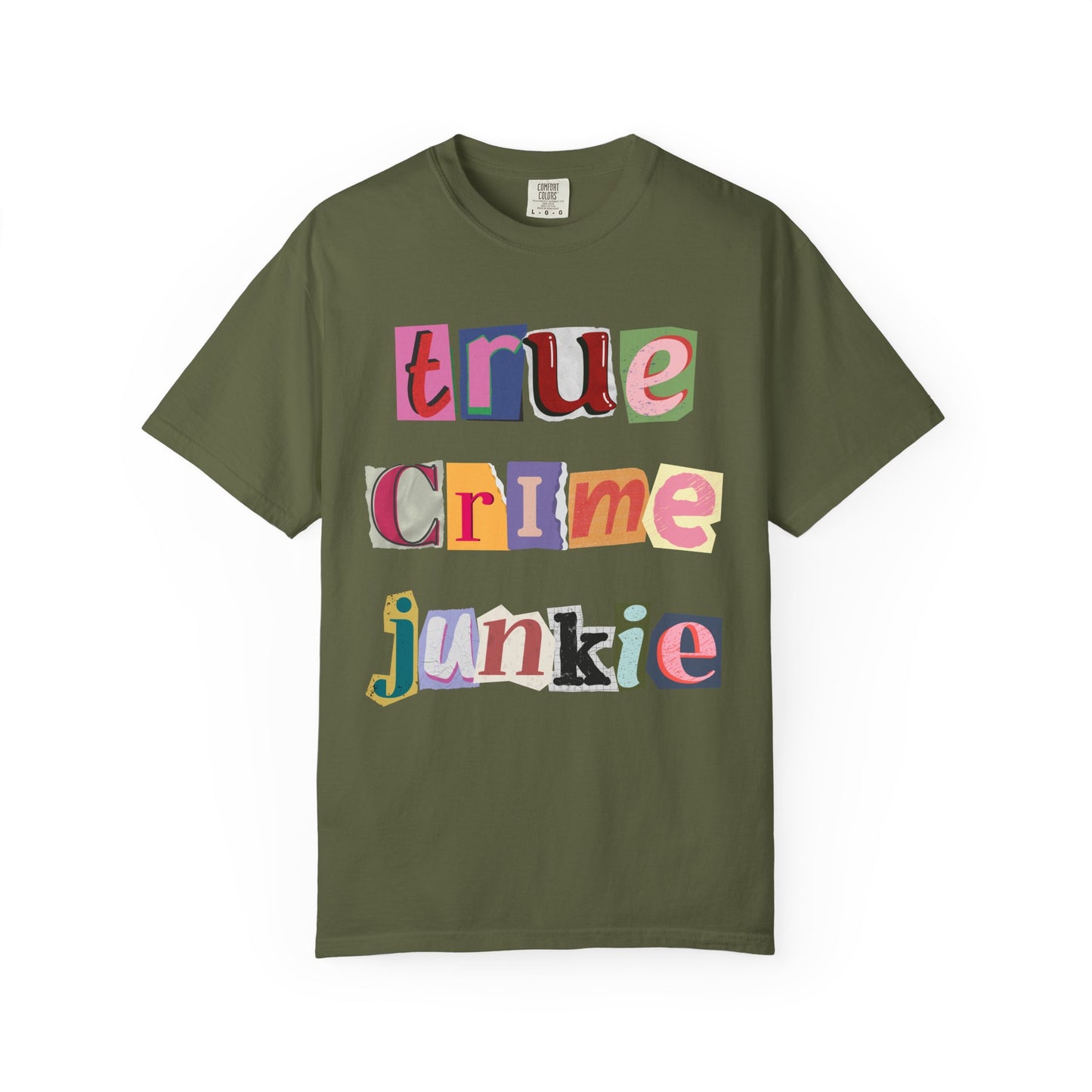 True Crime Junkie Unisex Garment-Dyed T-Shirt - Perfect for Crime Lovers & Casual Wear