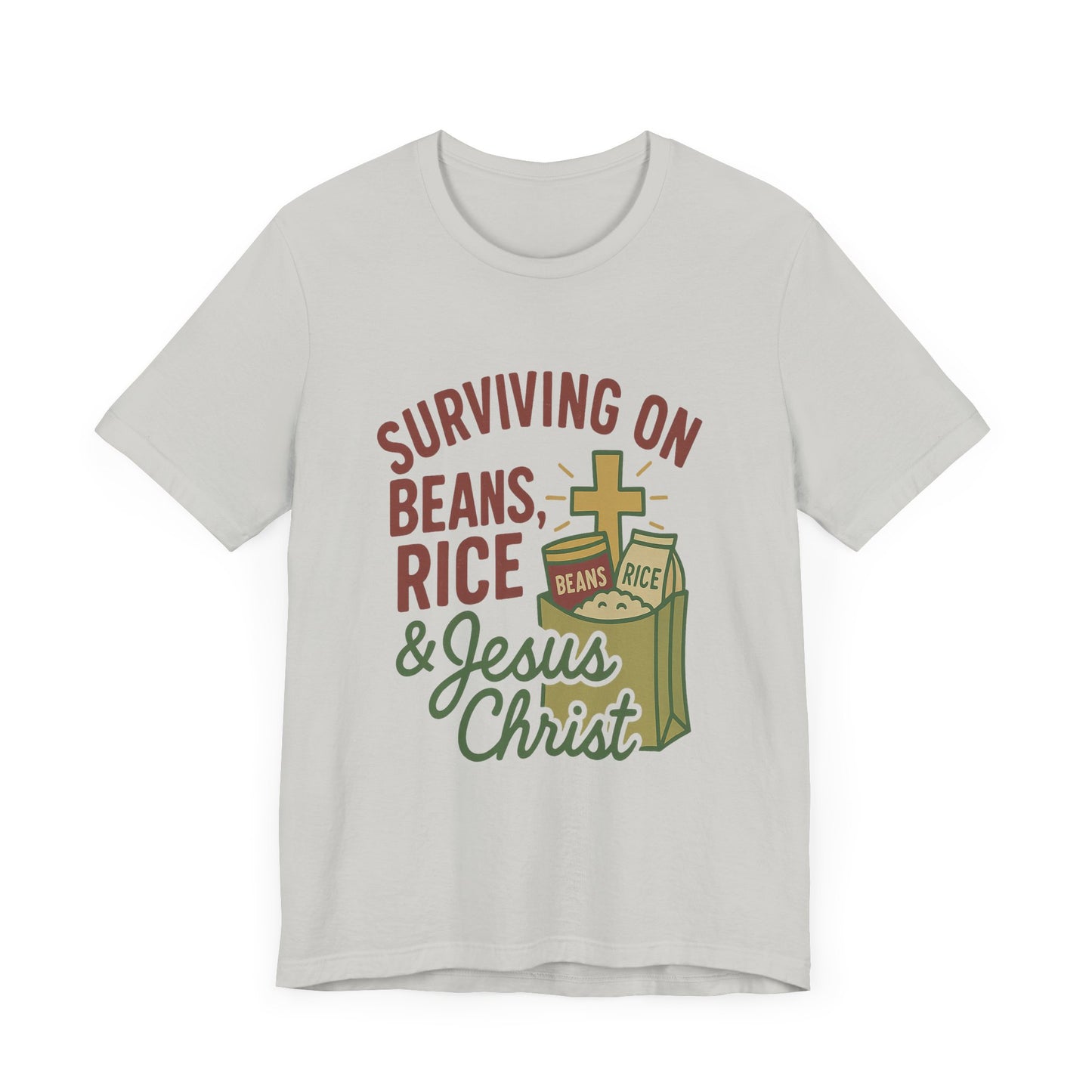 Christian Tee Shirt Surviving on Beans and Rice & Jesus Christ
