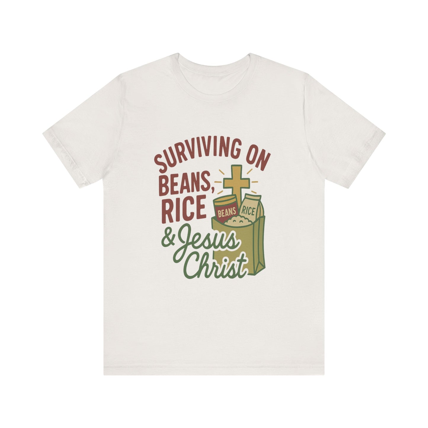 Christian Tee Shirt Surviving on Beans and Rice & Jesus Christ