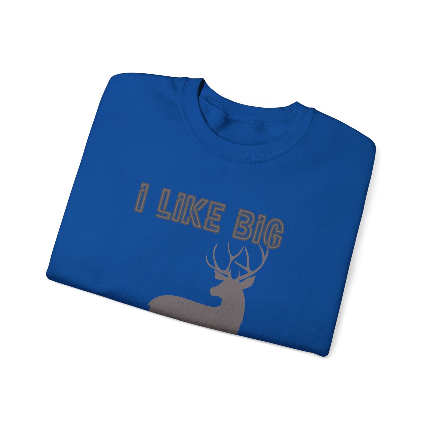 I Like Big Bucks Unisex Heavy Blend Crewneck Sweatshirt