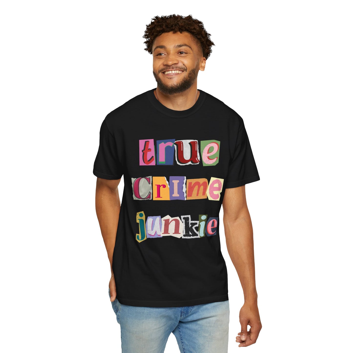 True Crime Junkie Unisex Garment-Dyed T-Shirt - Perfect for Crime Lovers & Casual Wear