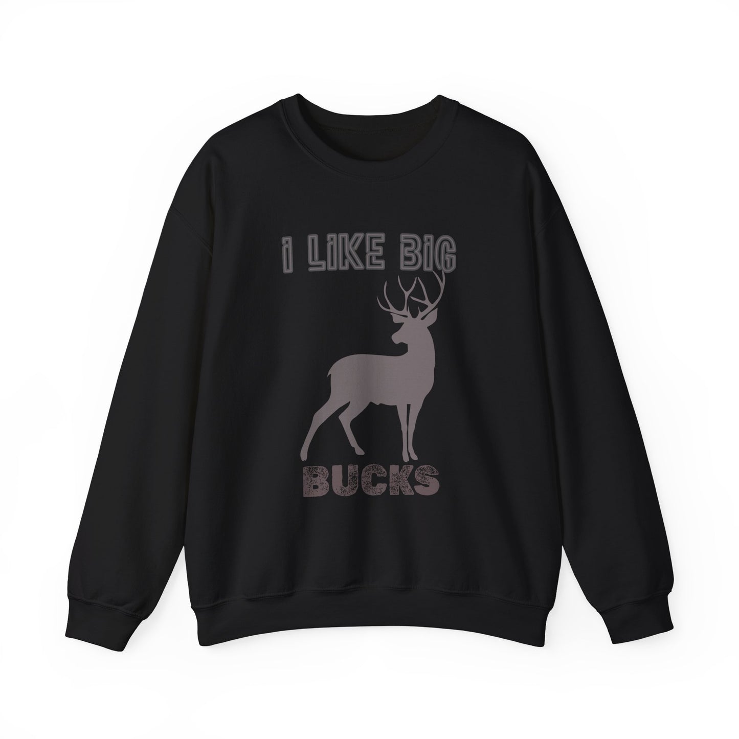 I Like Big Bucks Unisex Heavy Blend Crewneck Sweatshirt