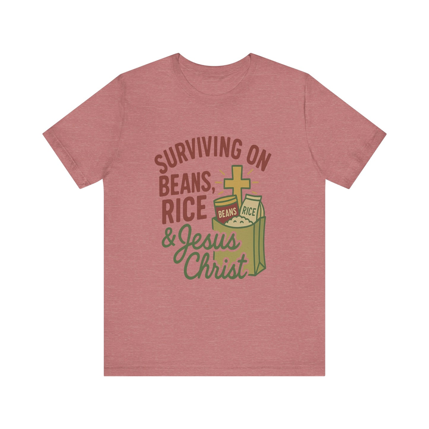 Christian Tee Shirt Surviving on Beans and Rice & Jesus Christ