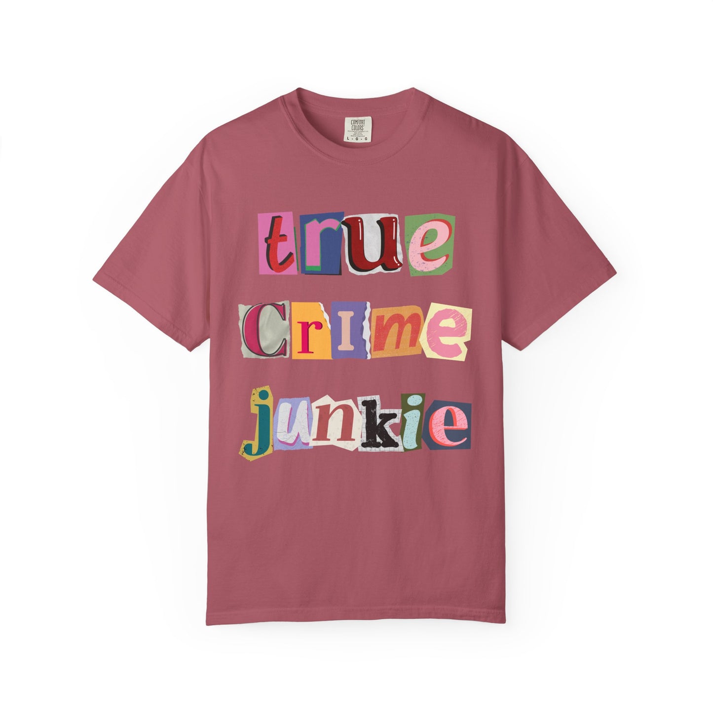 True Crime Junkie Unisex Garment-Dyed T-Shirt - Perfect for Crime Lovers & Casual Wear