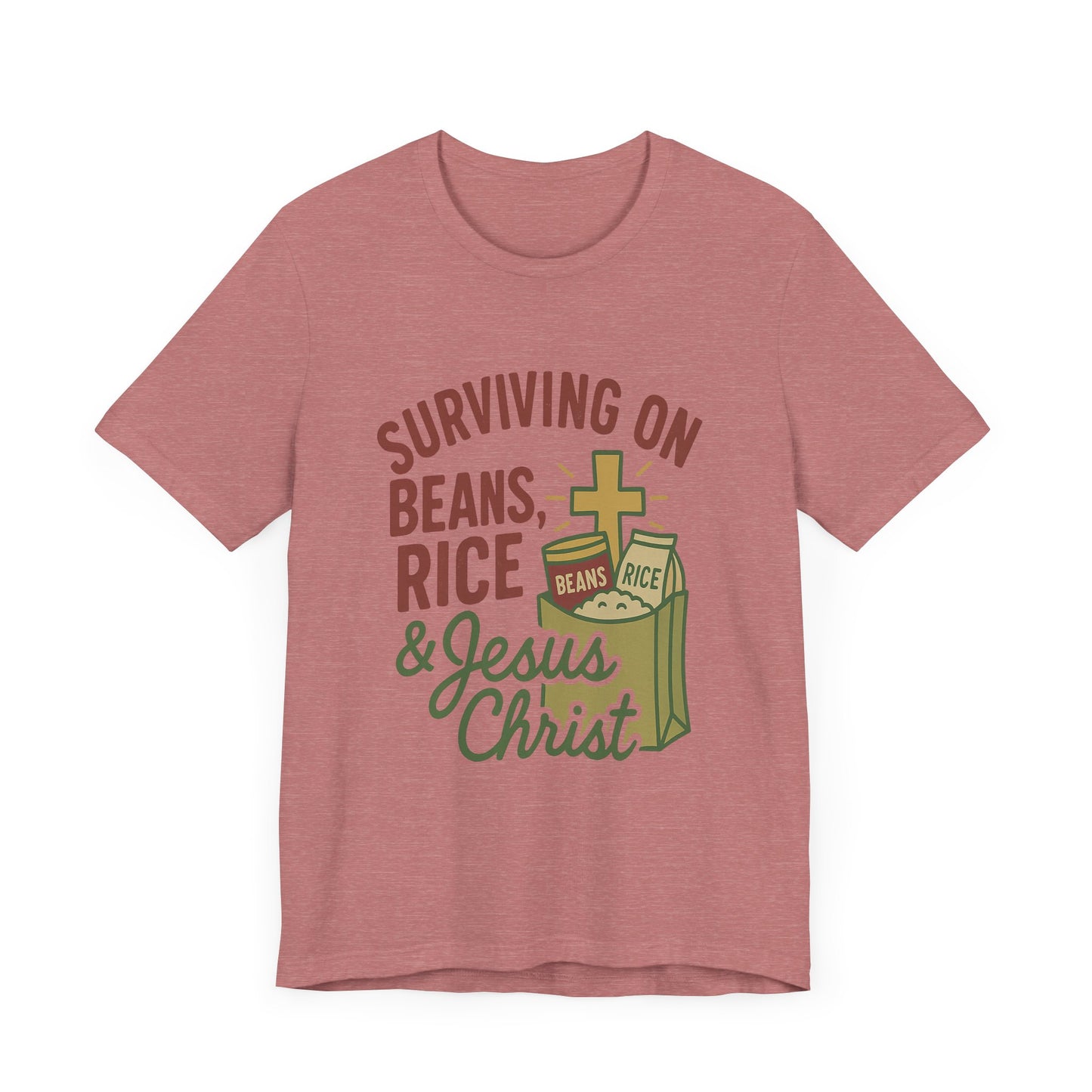Christian Tee Shirt Surviving on Beans and Rice & Jesus Christ