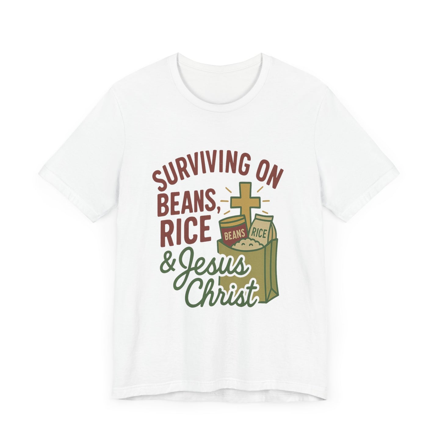 Christian Tee Shirt Surviving on Beans and Rice & Jesus Christ