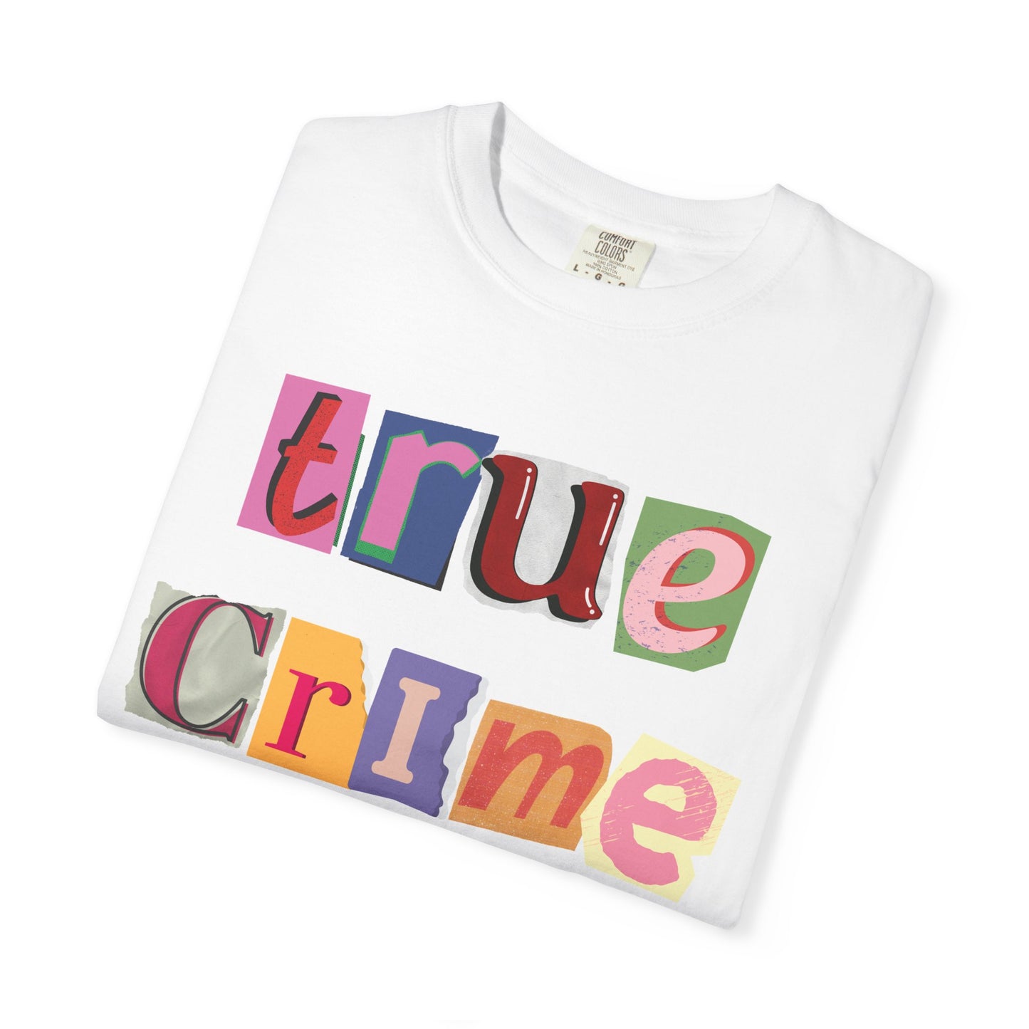 True Crime Junkie Unisex Garment-Dyed T-Shirt - Perfect for Crime Lovers & Casual Wear