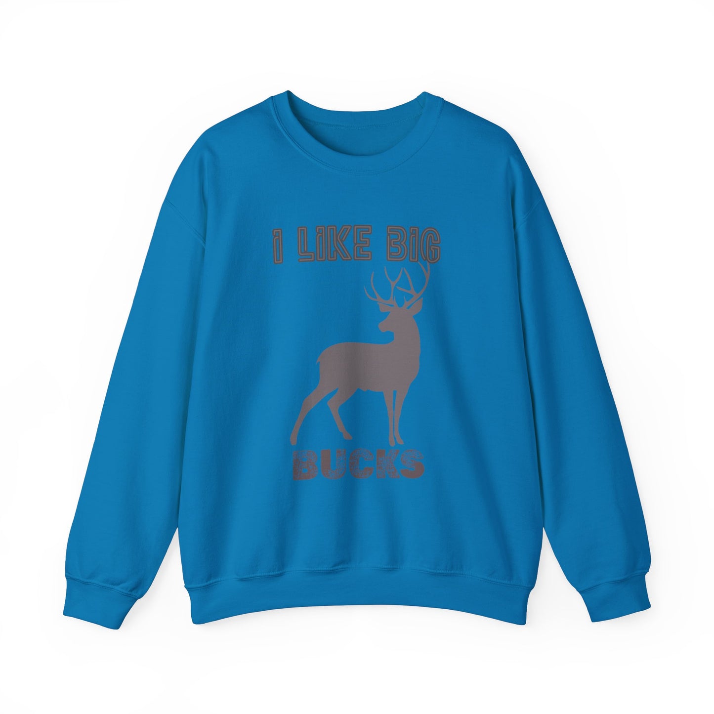 I Like Big Bucks Unisex Heavy Blend Crewneck Sweatshirt